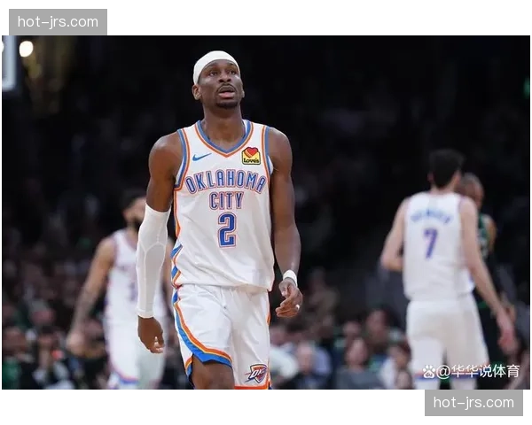 雷霆稳居西部第一位置 亚历山大MVP级别表现持续稳定